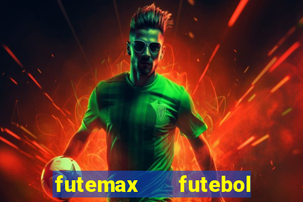 futemax   futebol ao vivo